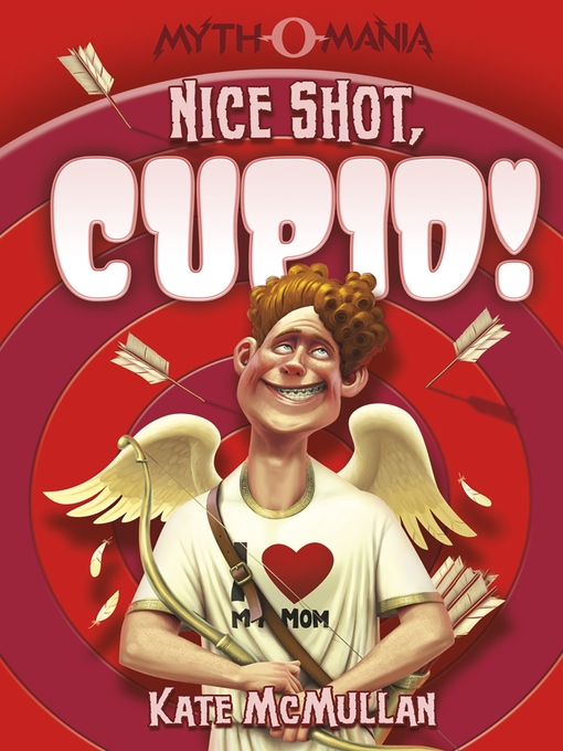 Title details for Nice Shot, Cupid! by Kate McMullan - Available